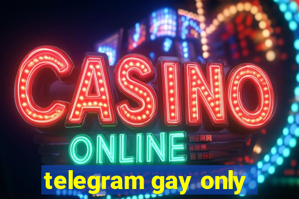 telegram gay only